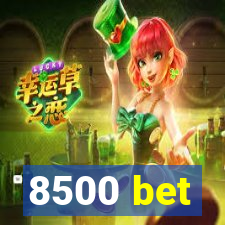 8500 bet